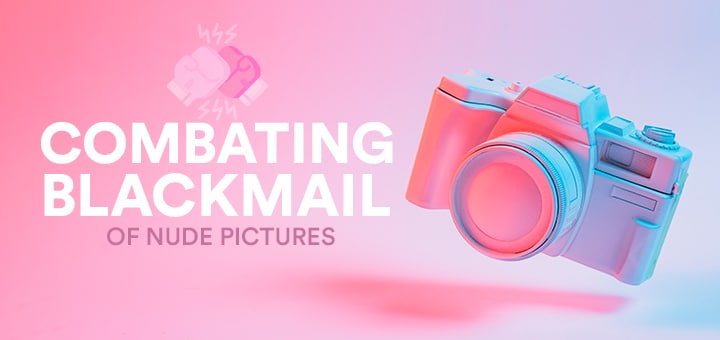 Combating Blackmail of Nude Pictures