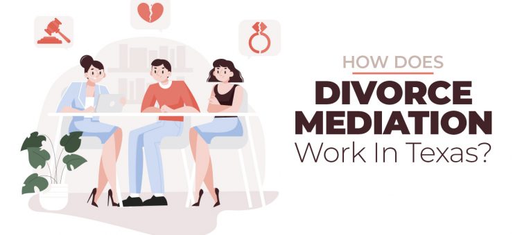 How Does Divorce Mediation Work in Texas