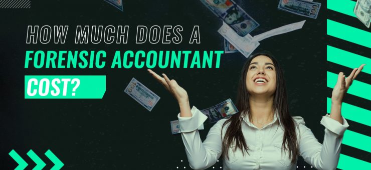 How Much Does a Forensic Accountant Cost