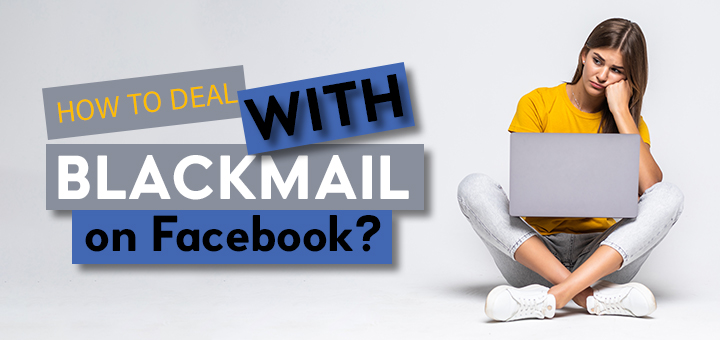 How To Deal with Blackmail on Facebook