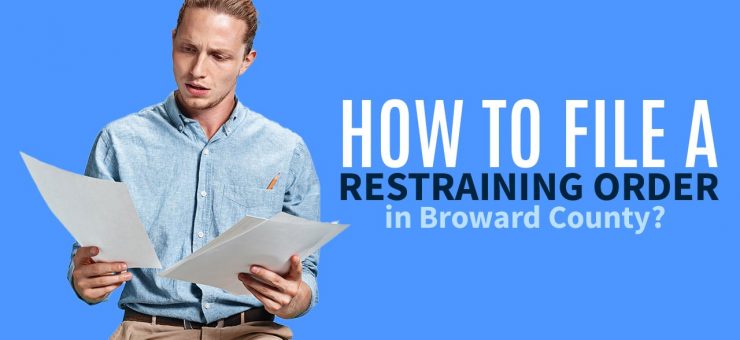 How To File a Restraining Order Broward County