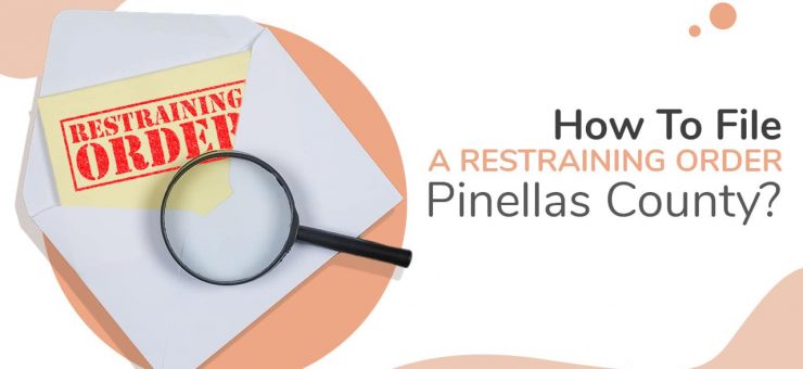 How To File a Restraining Order Pinellas County
