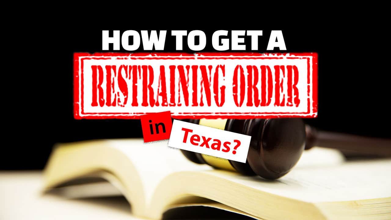 How To Get a Restraining Order in Texas