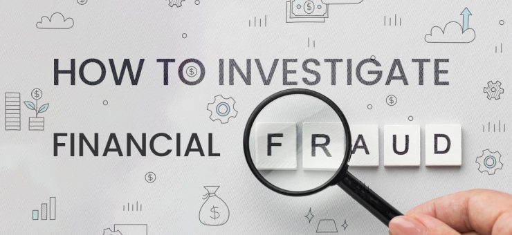 How to Investigate Financial Fraud