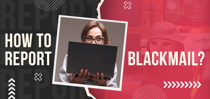How to Report Blackmail