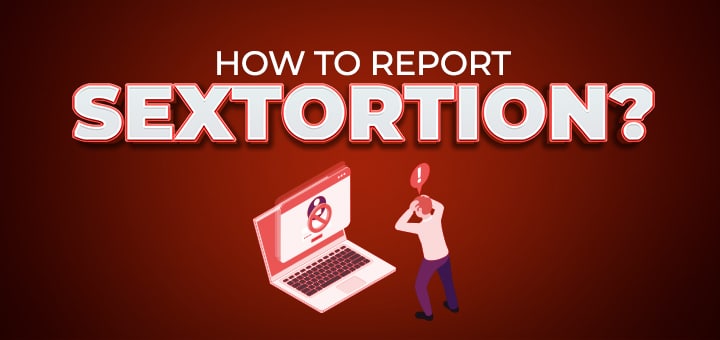 How to report sextortion