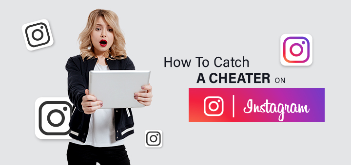 How to catch a cheater on Instagram