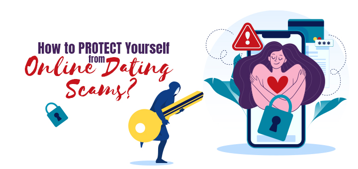 How to Protect Yourself from Online Dating Scams