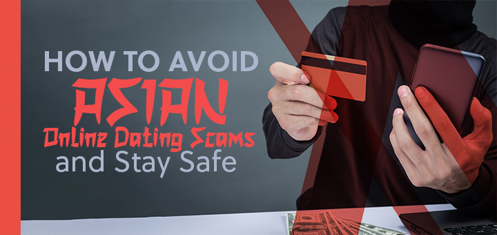 How to Avoid Asian Online Dating Scams