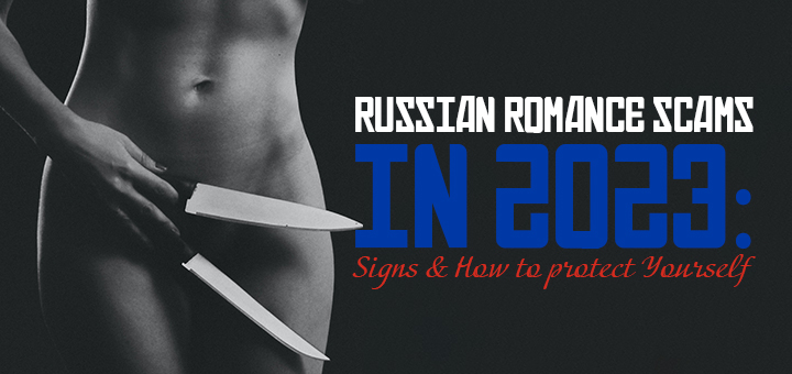 Russian Romance scams in 2023