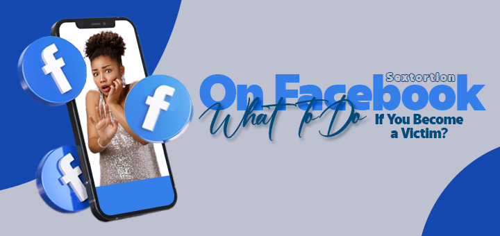 Sextortion On Facebook What To Do