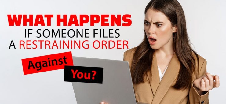 What Happens If Someone Files a Restraining Order Against You