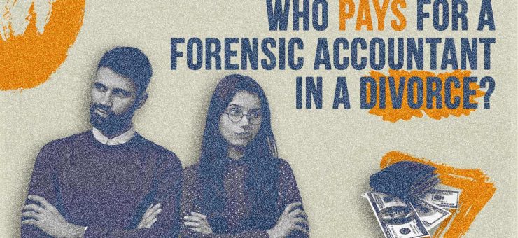 Who Pays For A Forensic Accountant In A Divorce